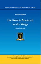 Albert Obholz Die Kolonie Mariental an der Wolga Band 12